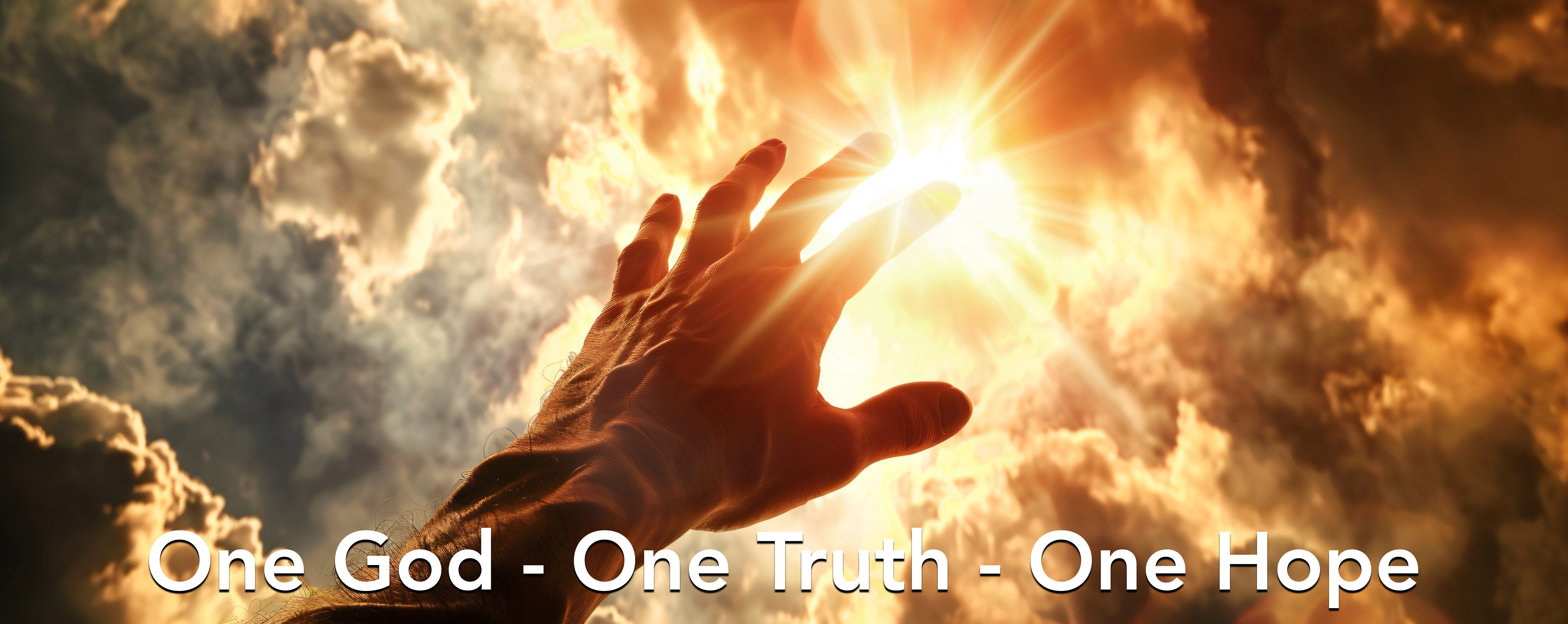 One God, One Truth, One Hope